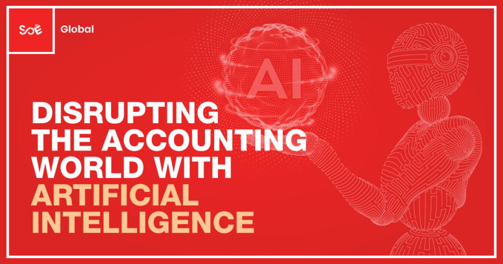 Disrupting The Accounting World With Artificial Intelligence (AI) | SOE ...