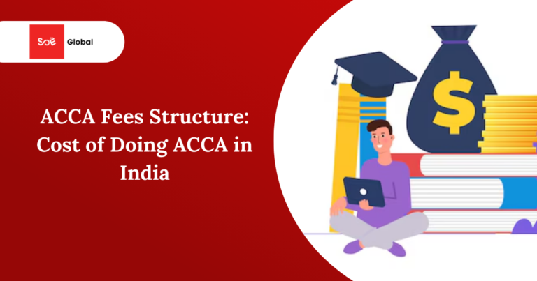 ACCA Fees Structure: Cost of Doing ACCA in India | SOE Global